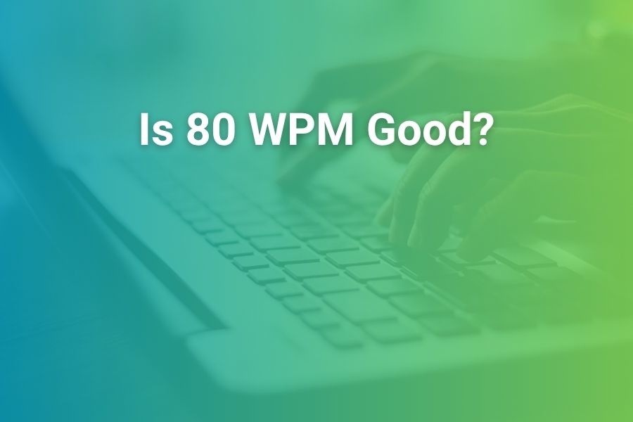 Is 80 WPM Good