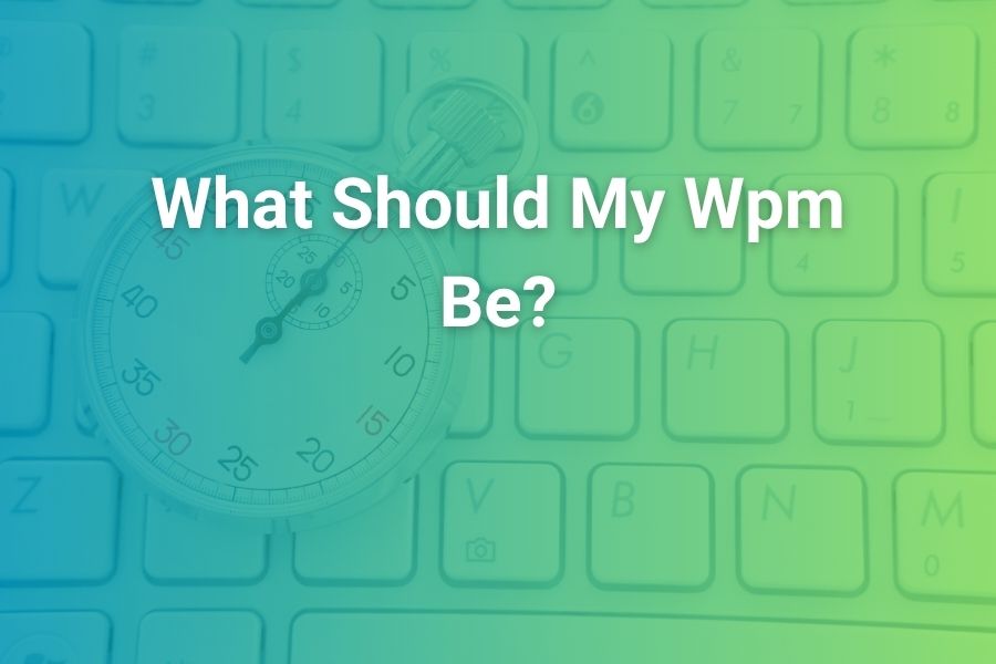 What Should My WPM Be